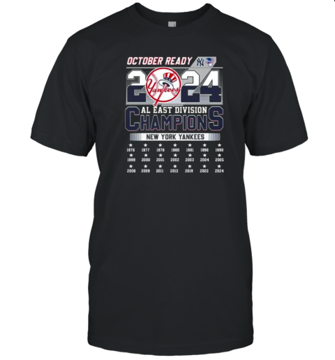 New York Yankees October Ready 2024 AL East Division Champions T-Shirt