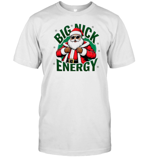 Santa Claus Big Nick Energy Christmas Adult Humor T- Classic Men's T-shirt