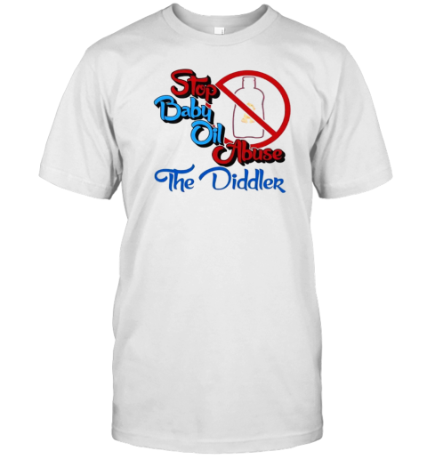 Stop Baby Oil Abuse The Didder Funny Quote T- Classic Men's T-shirt