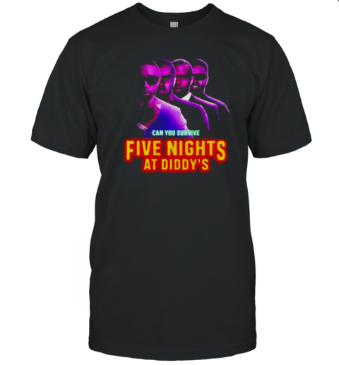 Can You Survive Five Nights At Diddy'S House T-Shirt