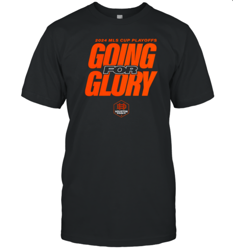 Houston Dynamo FC 2024 MLS Cup Playoffs Going For Glory T- Classic Men's T-shirt