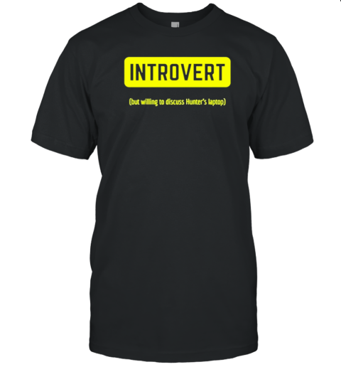 Introvert But Willing To Discuss Hunter'S Laptop T- Classic Men's T-shirt