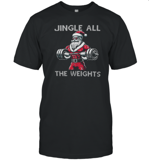 Jingle All The Weights Santa Weightlifting Workout Christmas T- Classic Men's T-shirt