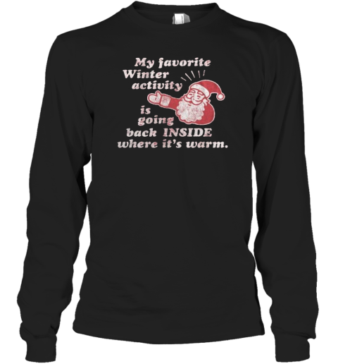 My Favorite Winter Activity Sweater Santa Claus Christmas Novelty Graphic T- Long Sleeved T-shirt 