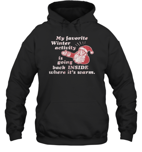 My Favorite Winter Activity Sweater Santa Claus Christmas Novelty Graphic T- Unisex Hoodie