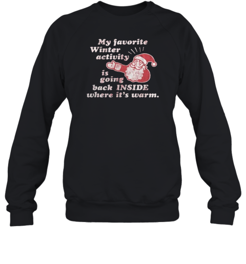 My Favorite Winter Activity Sweater Santa Claus Christmas Novelty Graphic T- Unisex Sweatshirt