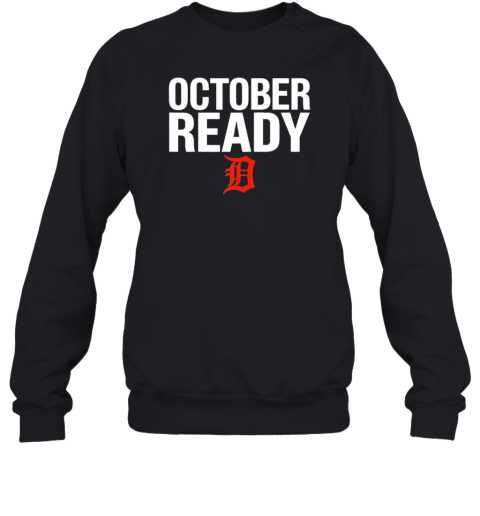 October Ready Dumont Huskies Detroit Tiger T- Unisex Sweatshirt