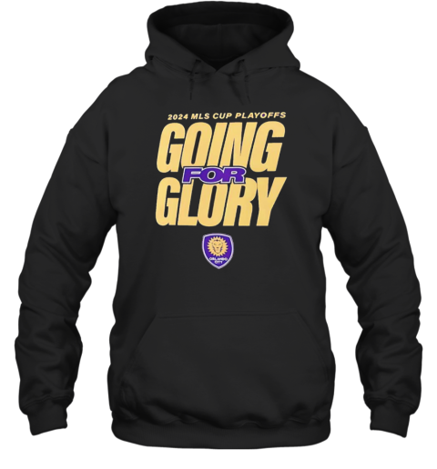 Orlando City SC 2024 MLS Cup Playoffs Going For Glory T- Unisex Hoodie