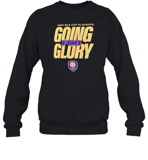 Orlando City SC 2024 MLS Cup Playoffs Going For Glory T- Unisex Sweatshirt