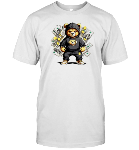 Teddy Bear Hustler Buisness Bear Dollar Street Clothes T-Shirt