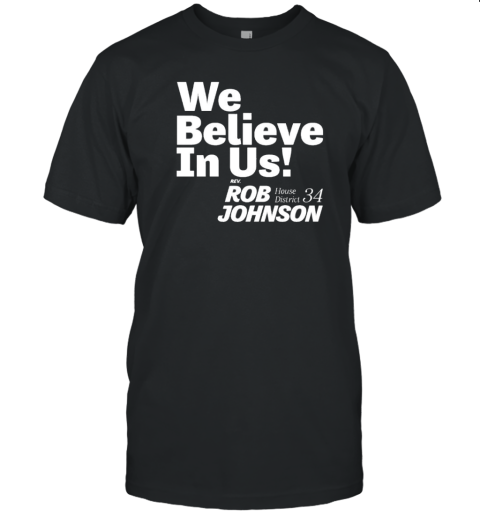 We Believe In US Rob Johnson House District 34 T- Classic Men's T-shirt