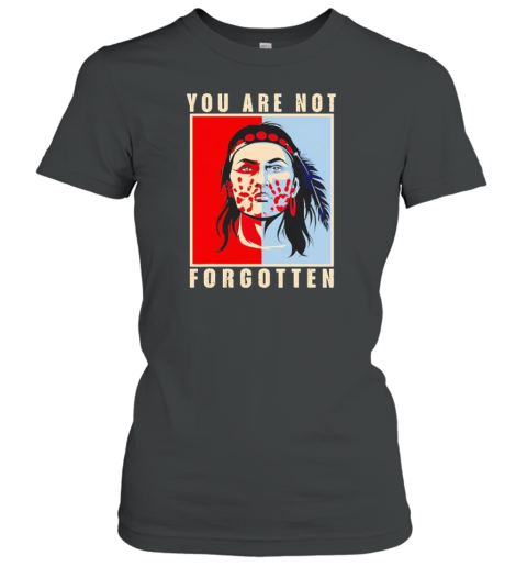 You Are Not Forgotten Awareness Native American Indian T- Classic Women's T-shirt