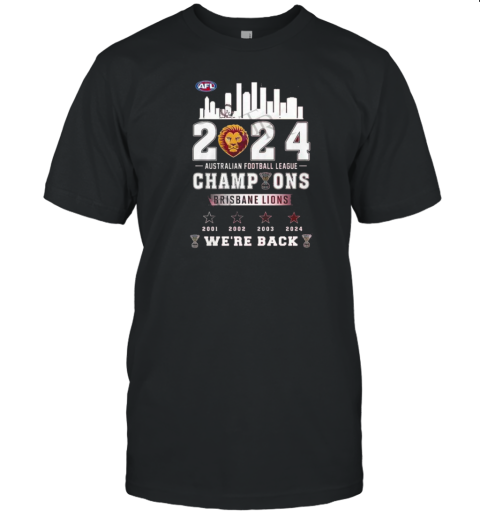 2024 AFL Champions Brisbane Lions We'Re Back T- Classic Men's T-shirt