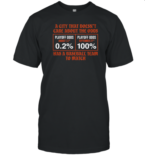 A City That Doesn'T Care About The Odds T-Shirt