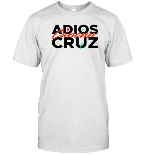 Adios Cancun Cruz T-Shirt