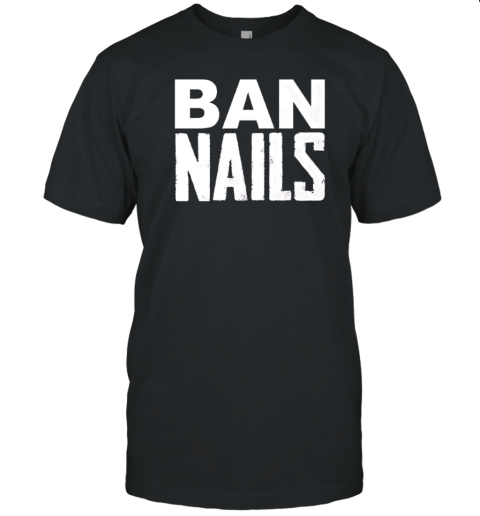 Ban Nails T- Classic Men's T-shirt