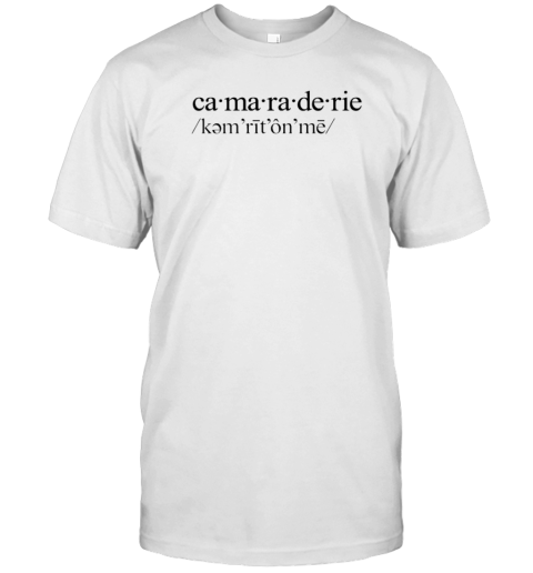 Camaraderie T-Shirt