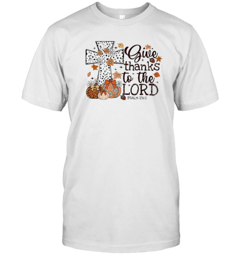 Give Thanks To The Lord Thanksgiving T- Classic Men's T-shirt