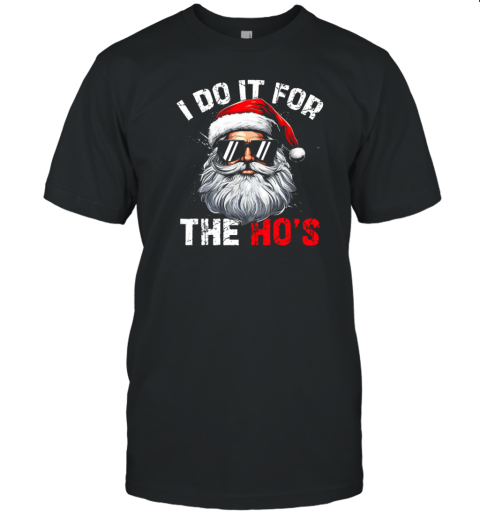 I Do It For The Hos Funny Inappropriate Christmas Santa Face Essential T- Classic Men's T-shirt