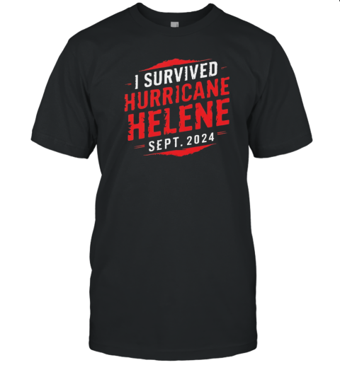 I Survived Hurricane Helene Sept 2024 T-Shirt