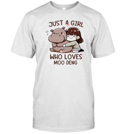 Moo Deng Quote Just A Girl Who Loves Moo Deng Cool T- Classic Men's T-shirt