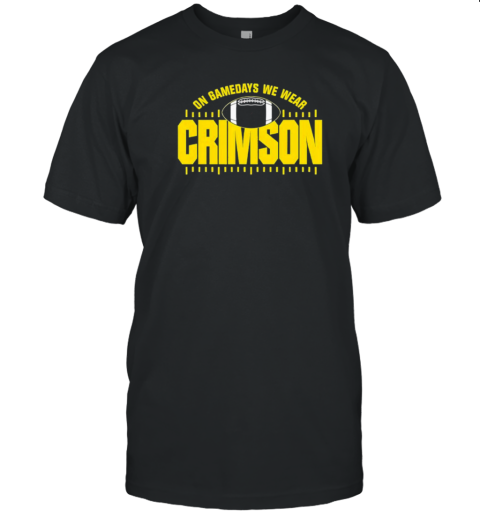 On Gamedays We Wear Crimson Gold Lettering Football T- Classic Men's T-shirt