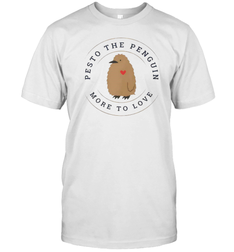 Pesto The Penguin More To Love T-Shirt