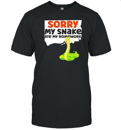 Snake Serpent Sorry My Snake Ate My Homework T-Shirt