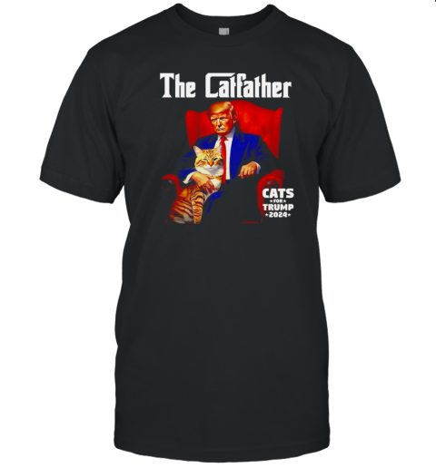 The Catfather Cats For Trumps 2024 T-Shirt