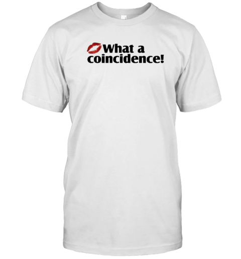 What A Coincidence T- Classic Men's T-shirt