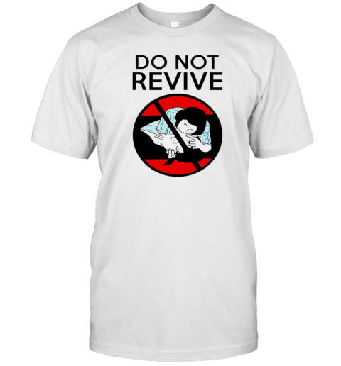 Do Not Revive T-Shirt