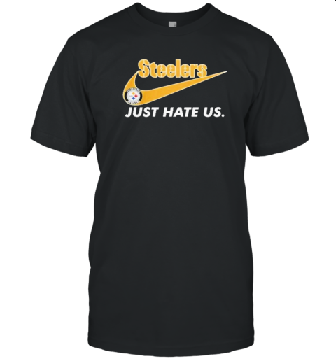 Nike Pittsburgh Steelers Just Hate Us T-Shirt