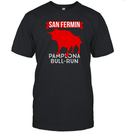 San Fermin Pamplona Bull Run Spain Bull Fighting Festival T-Shirt