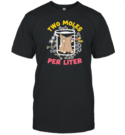 Two Moles Per Liter Science Lover Chemistry Mammal Mole Cartoon T- Classic Men's T-shirt