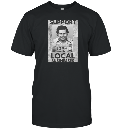 Unethical Threads Support Local Businesses Pablo T-Shirt