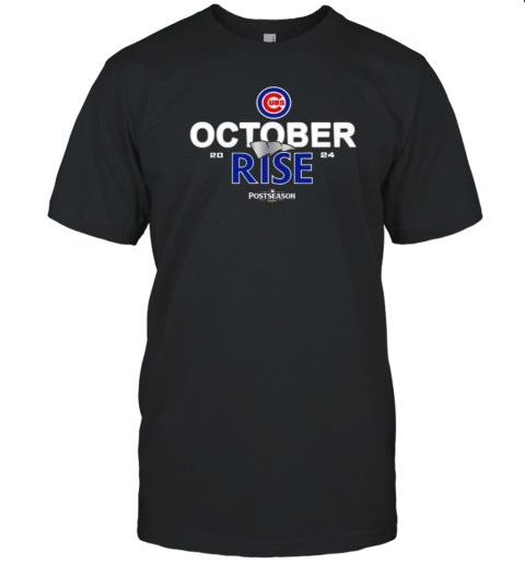 Chicago Cubs October Rise 2024 Postseason T-Shirt