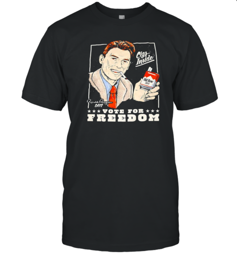 Cigs inside Ronald Reagan says vote for freedom T-Shirt