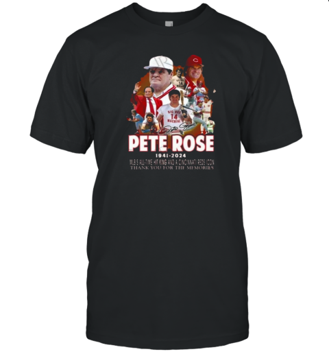 Ete Rose 1941 2024 MLB's All Time Hit King And A Cincinnati Reds Icon Thank You For The Memories T-Shirt