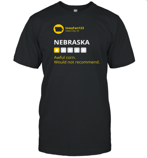 Nebraska awful corn would not recommend T-Shirt