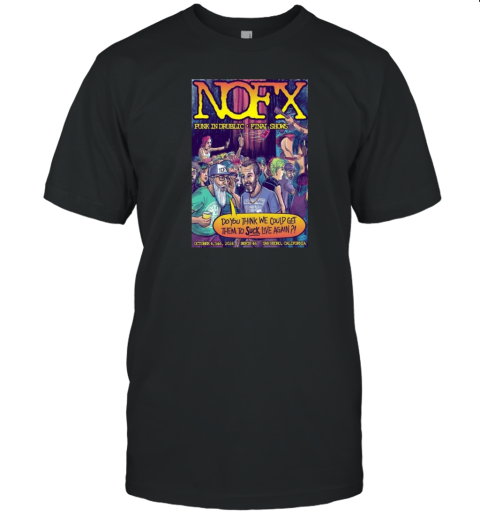 NOFX San Pedro California 2024 Berth 46 On October 4 5 6 Punk In Public Final Tour Poster T-Shirt