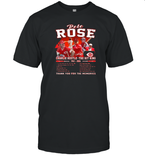 Pete Rose Charlie Hustle The Hit King 1941 2024 Thank You For The Memories Signatures T-Shirt