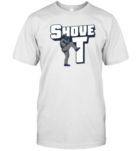 Shove It For Love of the Game T-Shirt