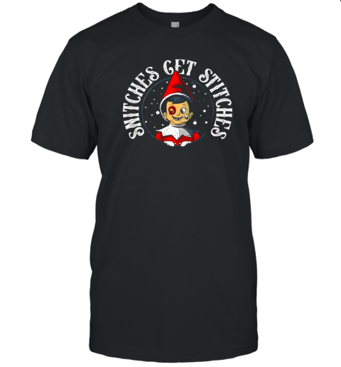 Snitches get stitches Christmas T-Shirt