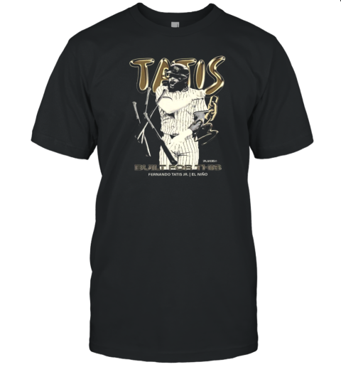 Tatis Built For This Fernando Tatis Jr. El Nino T-Shirt