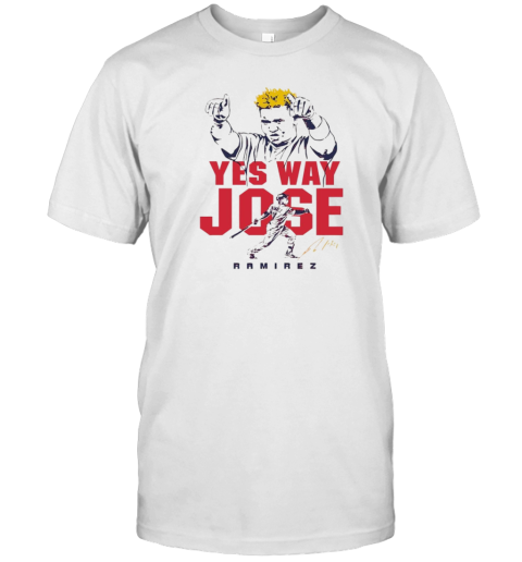 Yes way Jose Ramirez T-Shirt