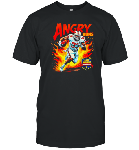 Angry Runs Good Morning Football T-Shirt