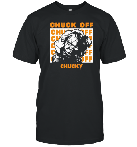 Chucky Chuck Off T-Shirt