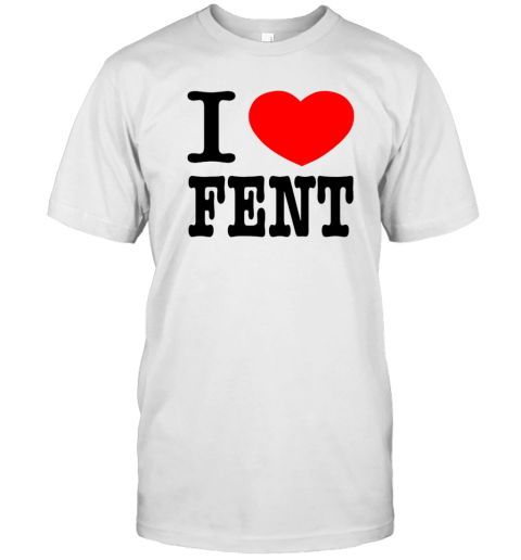 I love Fent T-Shirt