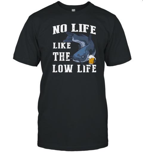 No Life Like The Low Life V Neck T-Shirt