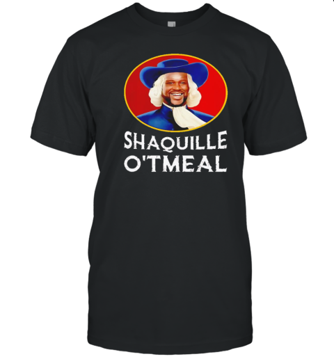 Shaq O' Neal Oatmeal Shaquille O'Tmeal Funny T-Shirt